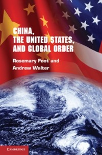 Cover China, the United States, and Global Order