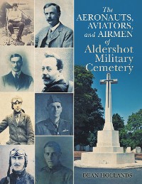 Cover The Aeronauts, Aviators, and Airmen of Aldershot Military Cemetery