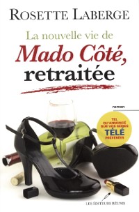 Cover La nouvelle vie de Mado Côté, retraitée