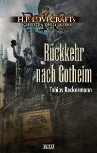 Cover Lovecrafts Schriften des Grauens 13: Rückkehr nach Gotheim
