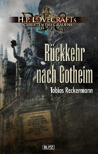 Cover Lovecrafts Schriften des Grauens 13: Rückkehr nach Gotheim