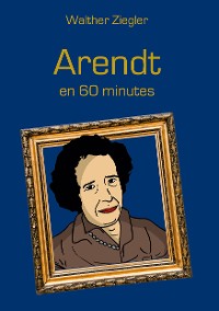 Cover Arendt en 60 minutes