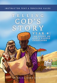 Cover Telling God's Story, Year Four: The Story of God's People Continues: Instructor Text & Teaching Guide (Telling God's Story)