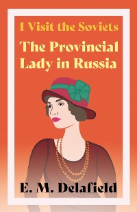 Cover I Visit the Soviets - The Provincial Lady in Russia
