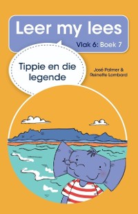 Cover Leer my lees (Vlak 6 Boek 7): Tippie en die legende