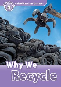 Cover Why We Recycle (Oxford Read and Discover Level 4)