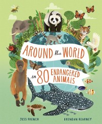 Cover Around the World in 80 Endangered Animals