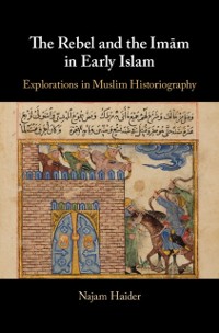 Cover Rebel and the Imam in Early Islam