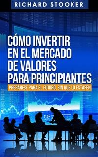 Cover Cómo Invertir En El Mercado De Valores Para Principiantes