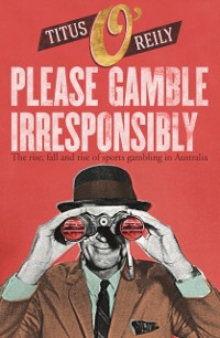 Cover Please Gamble Irresponsibly