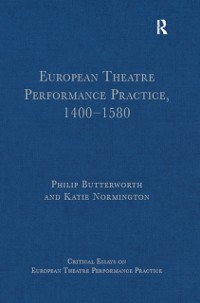 Cover European Theatre Performance Practice, 1400-1580