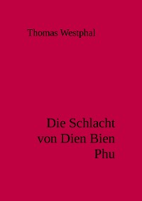 Cover Die Schlacht von Dien Bien Phu