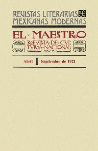 Cover El Maestro. Revista de cultura nacional I, abril-septiembre de 1921