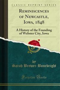 Cover Reminiscences of Newcastle, Iowa, 1848