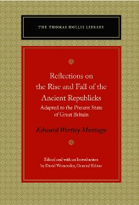 Cover Reflections on the Rise and Fall of the Ancient Republicks
