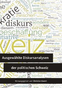Cover Ausgewählte Diskursanalysen der politischen Schweiz