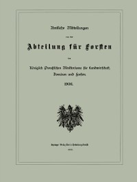 Cover Amtliche Mitteilungen aus der Abteilung für Forsten des Königlich Preußischen Ministeriums für Landwirtschaft, Domänen und Forsten