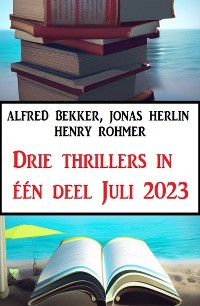 Cover Drie thrillers in één deel Juli 2023