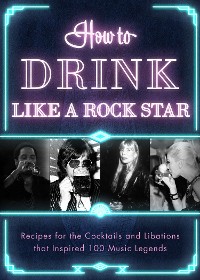 Cover How to Drink Like a Rock Star