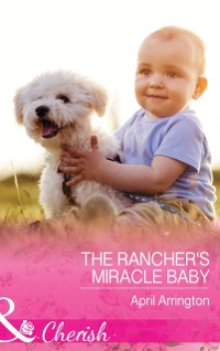 Cover Rancher's Miracle Baby (Mills & Boon Cherish) (Men of Raintree Ranch, Book 4)