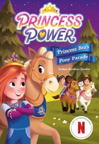 Cover Princess Bea's Pony Parade (Princess Power Chapter Book #2)