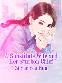 Cover Substitute Wife and Her Sturbon Chief