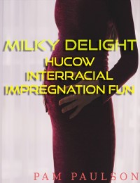 Cover Milky Delight Hucow Interracial Impregnation Fun