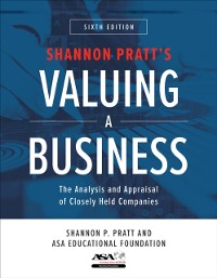 Cover Valuing a Business, Sixth Edition: The Analysis and Appraisal of Closely Held Companies