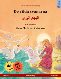 Cover De vilda svanarna – البجع البري (svenska – arabiska)