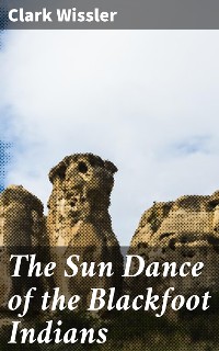 Cover The Sun Dance of the Blackfoot Indians