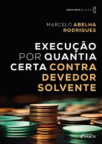 Cover Execução por Quantia Certa Contra Devedor Solvente - 2ª Ed - 2024