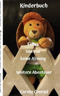 Cover Felixx von von keine Ahnung Weitere Abenteuer