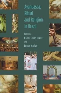 Cover Ayahuasca, Ritual and Religion in Brazil