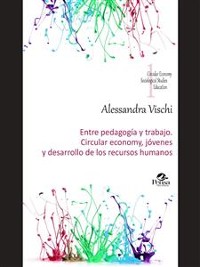 Cover Entre Pedagogía Y Trabajo. Circular Economy, Jóvenes Y Desarrollo De Los Recursos Humanos