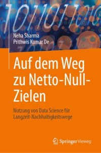 Cover Auf dem Weg zu Netto-Null-Zielen : Nutzung von Data Science fur Langzeit-Nachhaltigkeitswege