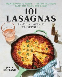 Cover 101 Lasagnas & Other Layered Casseroles