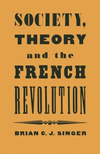 Cover Society, Theory and the French Revolution
