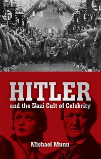 Cover Hitler and the Nazi Cult of Celebrity