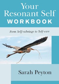 Cover Your Resonant Self Workbook: From Self-sabotage to Self-care