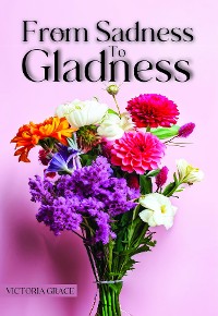 Cover FROM SADNESS TO GLADNESS