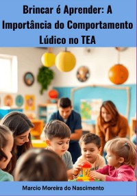 Cover Brincar E Aprender A Importancia Do Comportamento Ludico No Tea