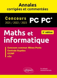 Cover Maths et informatique. PC-PC*. Annales corrigées et commentées. Concours 2021/2022/2023