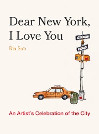 Cover Dear New York, I Love You: An Artist's Celebration of the City