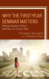 Cover Why the First-Year Seminar Matters