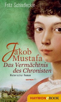 Cover Jakob Mustafa - Das Vermächtnis des Chronisten