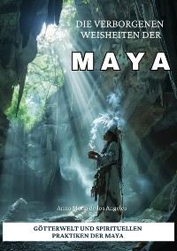 Cover Die verborgenen Weisheiten der Maya