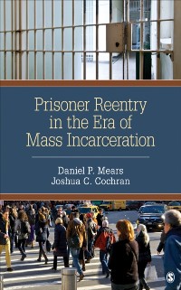 Cover Prisoner Reentry in the Era of Mass Incarceration