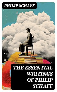 Cover The Essential Writings of Philip Schaff