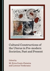 Cover Cultural Constructions of the Uterus in Pre-modern Societies, Past and Present