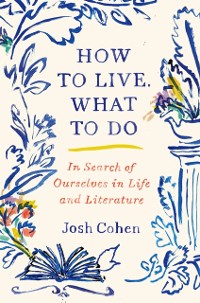 Cover How to Live. What to Do